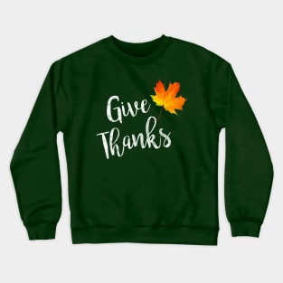 Give Thanks Crewneck Sweatshirt